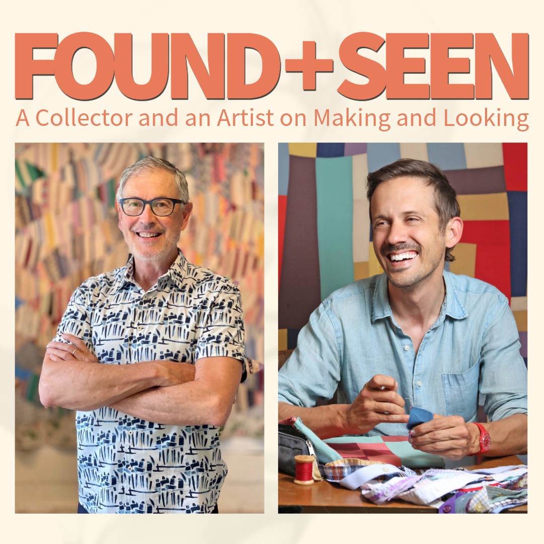 Found + Seen: A Collector and An Artist on Making and Looking