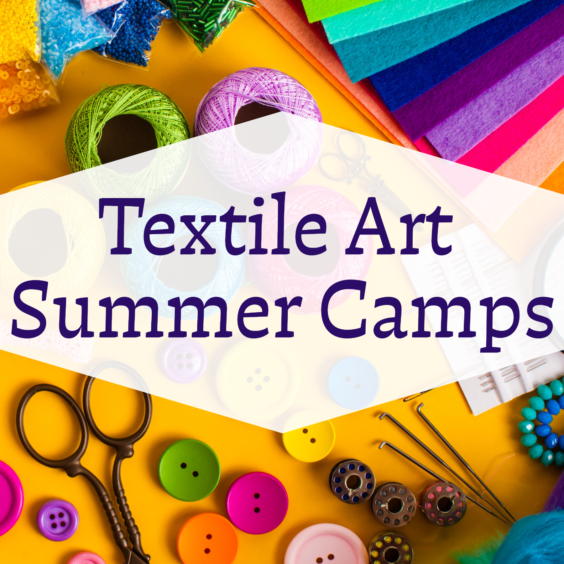 Textile Art Summer Camps graphic with colorful art supplies. 