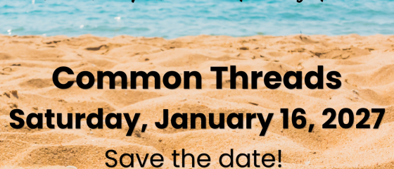 Set your mind on island time... because January in Nebraska Calls for a change of latitude! Common Threads Saturday, January 16, 2027 Save the Date Mourning Hope Grief Center International Quilt Museum
