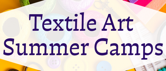 Textile Art Summer Camps graphic with colorful art supplies. 